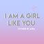 I Am a Girl Like You