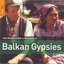 The Rough Guide to the Music of Balkan Gypsies