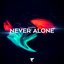 Never Alone / So Sweet