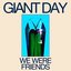 We Were Friends