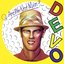 Q: Are We Not Men? A: We Are Devo! (Deluxe Version) [Remastered]