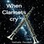 When Clarinets cry