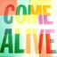 Come Alive