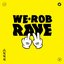 WE ROB RAVE 4