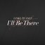 I’ll Be There - Single