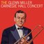 The Glenn Miller Carnegie Hall Concert (Live 1939)