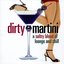 Dirty Martini - A Sultry Blend of Lounge and Chill