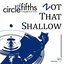 Not That Shallow