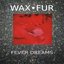 Fever Dreams