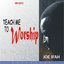Teach Me To Worship