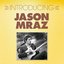 Introducing... Jason Mraz