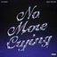 No More Crying (feat. Maiya The Don) - Single
