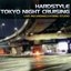 HARDSTYLE TOKYO NIGHTCRUISING