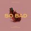 So Bad (feat. 王嘉爾)