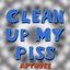 Clean Up My Piss - Single