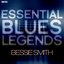 Essential Blues Legends - Bessie Smith