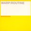 Warp: Routine