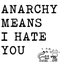 Anarchy Means I Hate You