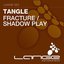 Fracture / Shadow Play