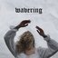 Wavering