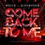 Come back to me