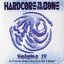 Hardcore to the Bone, Volume IV