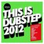 This Is Dubstep 2012