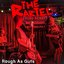 Rough As Guts - Single