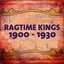 Ragtime Kings: 1900 - 1930