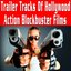 Trailer Tracks of Hollywood Action Blockbuster Films