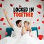 Locked In Together