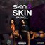 Skin 2 Skin