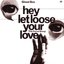 Hey Let Loose Your Love CDR