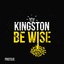 Kingston Be Wise