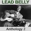 Lead Belly Anthology 2