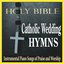 Catholic Wedding Hymns: Instrumental Piano Songs of Praise and Worship