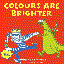 Colours are brighter