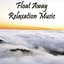 Float Away Relaxation Music