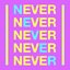 NEVER [Explicit]