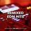 Remixed EDM Hits