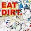 EAT DIRT - I