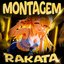 MONTAGEM RAKATA
