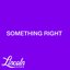 Something Right - Single