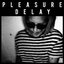 Pleasure Delay