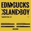 EDM Sucks / Island Boy EP