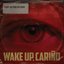 Wake Up, Cariño