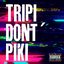 Tripi Don't Piki