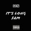 It's Long Fam