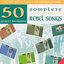 Complete Rebel Songs: 50 Quality Recording