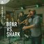 Bear vs. Shark on Audiotree Live